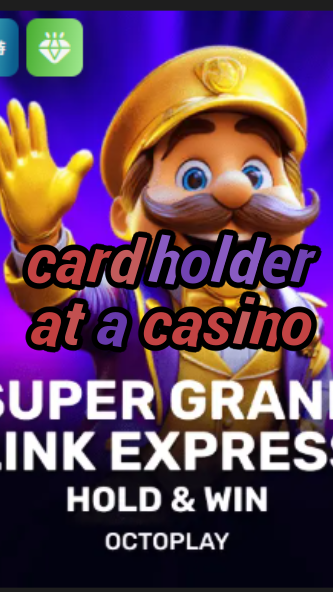 card holder at a casino-canadacasinoopening.w4cy2mdjlx2bf.com